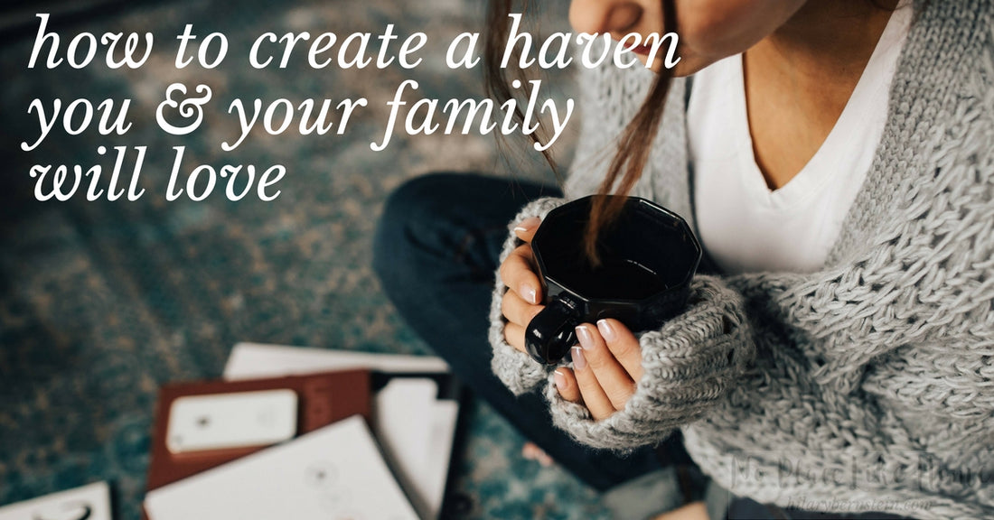 How To Create Your Haven